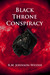 Black Throne Conspiracy by K.M. Johnson-Weider