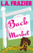Back on the Market by L.A. Frazier