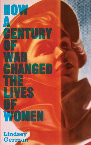 war-women-s-liberation-and-the-peace-movement-how-a-century-of-war-has-changed-the-lives-of-women