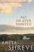 All He Ever Wanted by Anita Shreve