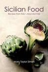 Sicilian Food Recipes From Italy S Abundant Isle Sicilian Food Recipes From Italy S Abundant Isle