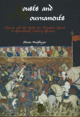 Jousts and Tournaments: Charny and the Rules for Chivalric Sport in Fourteenth-Century France