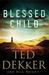 Blessed Child (The Caleb Books, #1) by Ted Dekker