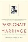 Passionate Marriage: Keeping Love and Intimacy Alive in Committed Relationships