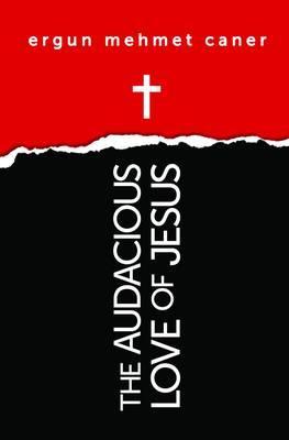 the-audacious-love-of-jesus