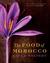 The Food of Morocco. by Paula Wolfert by Paula Wolfert