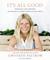 It's All Good Delicious, Easy Recipes That Will Make You Look Good and Feel Great by Gwyneth Paltrow