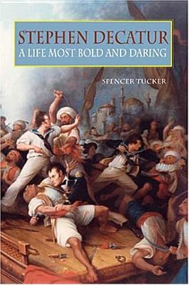 Stephen Decatur: A Life Most Bold And Daring 978-1557509994 EPUB DJVU por Spencer C. Tucker