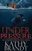 Under Pressure (An Underwater Investigation, #4) by Kathy Brandt