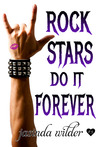 Rock Stars Do It Forever (Rock Stars Do It, #3)