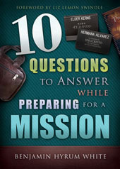 10 Questions to Answer While Preparing for a Mission EPUB DJVU por Benjamin Hyrum White