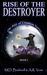Rise of the Destroyer (The Key of Creation, #1) by A.R. Voss
