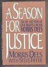 A Season for Justice: The Life & Times of Civil Rights Lawyer Morris Dees