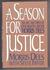 A Season for Justice The Life & Times of Civil Rights Lawyer Morris Dees by Morris Dees