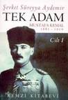 Tek Adam Cilt:1 1881-1919 (Tek Adam, #1)