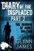 Diary of the Displaced - Part 2 by Glynn James