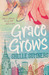 Grace Grows by Shelle Sumners