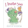 I Loathe You