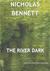 The River Dark by Nicholas Bennett