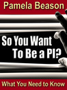 So You Want to Be a PI? cover