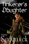 The Tinkerer's Daughter (The Tinkerer's Daughter, #1)