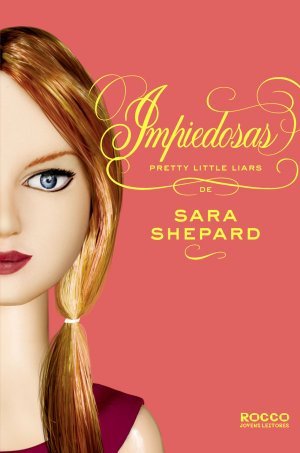 Impiedosas (Pretty Little Liars, #7)