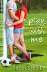 Play With Me (Grover Beach Team, #1)