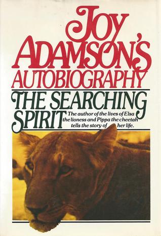 Ebook The Searching Spirit: Joy Adamson's Autobiography by Joy Adamson read! Ebook The Searching Spirit: Joy Adamson's Autobiography by Joy Adamson read!