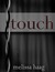 Touch by Melissa Haag