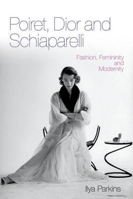 poiret-dior-and-schiaparelli-fashion-femininity-and-modernity