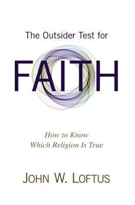 the-outsider-test-for-faith-how-to-know-which-religion-is-true