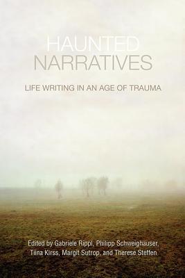 haunted-narratives-life-writing-in-an-age-of-trauma