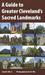 A Guide to Greater Cleveland's Sacred Landmarks by Lloyd H. Ellis Jr.