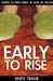 The Early To Rise Experience: Learn To Rise Early in 30 Days