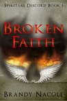 Broken Faith (Spiritual Discord, #1)