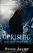 Uprising (Fires of Providence, #1) by Dawn Jayne