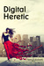 Digital Heretic (The Game is Life, #2) by Terry Schott