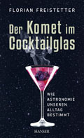 der-komet-im-cocktailglas-wie-astronomie-unseren-alltag-bestimmt