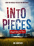 Into Pieces (Part One and Two) by AK Dawson