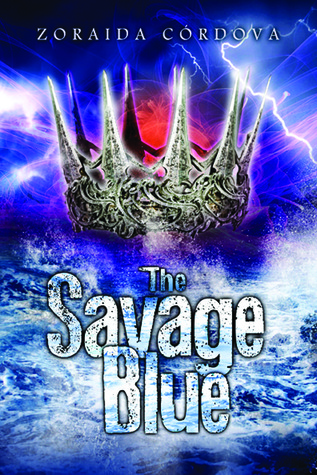 The Savage Blue by Zoraida Córdova