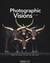 Photographic Visions Inspiring Images and How They Were Made by 1x.com