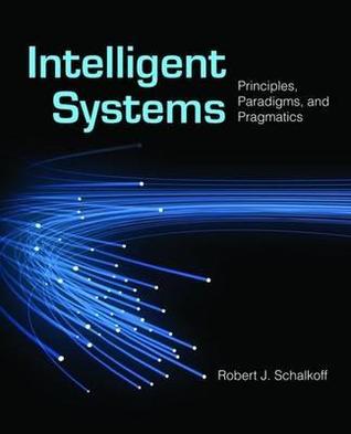 intelligent-systems-principles-paradigms-and-pragmatics