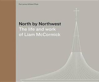 north-by-northwest-the-life-and-work-of-liam-mccormack
