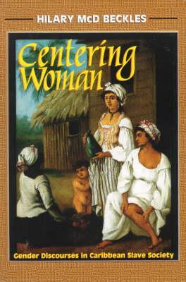 centering-woman-gender-discourses-in-caribbean-slave-society