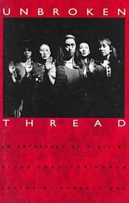 unbroken-thread-an-anthology-of-plays-by-asian-american-women