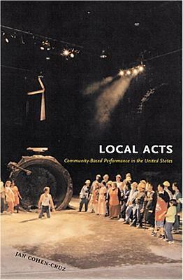 Local Acts: Community-Based Performance in the United States Descarga de libros electrónicos de Google