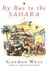 By Bus to the Sahara by Gordon West
