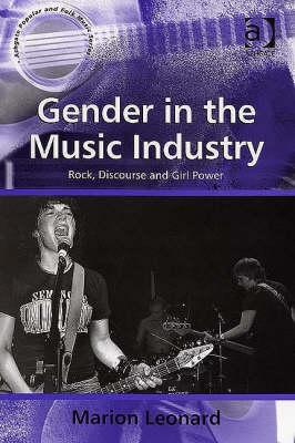 gender-in-the-music-industry-rock-discourse-and-girl-power