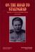 On the Road to Stalingrad Memoirs of a Woman Machine Gunner by Zoya Matveyevna Smirnova-Medvedeva