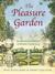 The Pleasure Garden An Illustrated History of British Gardening by Anne Scott-James